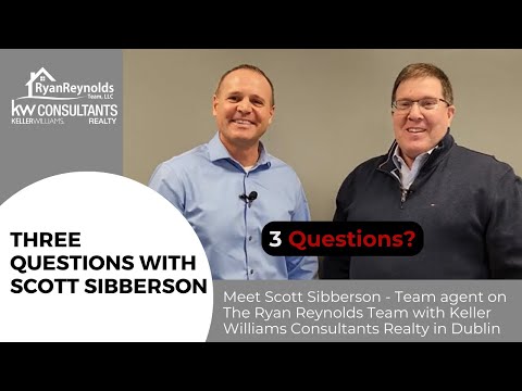 Three Questions With Scott Sibberson - Ryan Reynolds Team and Keller Williams Consultants Realty