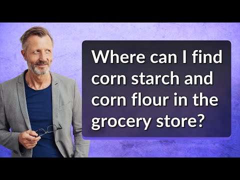 Finding corn starch and corn flour in the grocery store guide