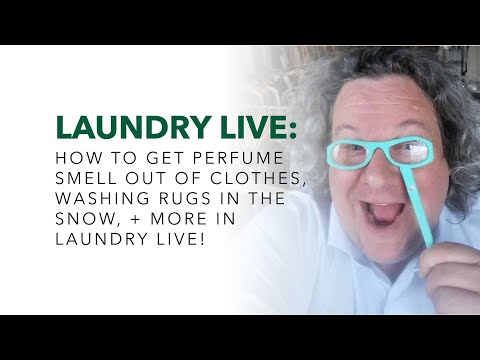 How to Get Perfume Smell Out of Clothes, Washing Rugs in the Snow, + More in Laundry Live!