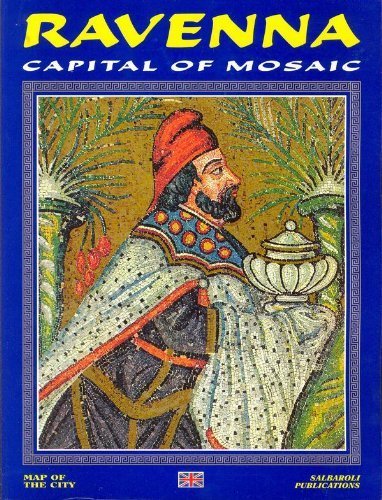 Ravenna: Capital of Mosaic