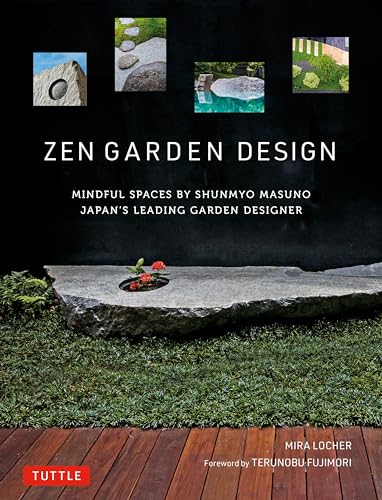 Zen Garden Design: Mindful Spaces by Shunmyo Masuno