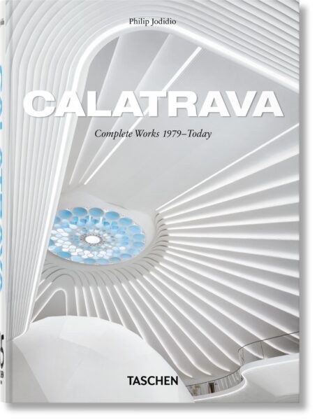 Calatrava. Complete Works 1979–Today. 45th Ed. (45th Edition) (Multilingual Edition)