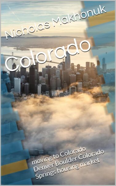 Colorado: moving to Colorado Denver Boulder Colorado Springs housing market